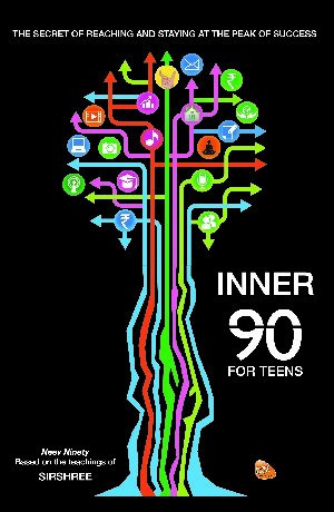Inner 90 for Teens - The Secret of Reaching and Staying at the Peak of Success