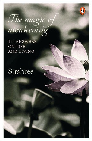 The Magic of Awakening - 111 Answers on Life and Living