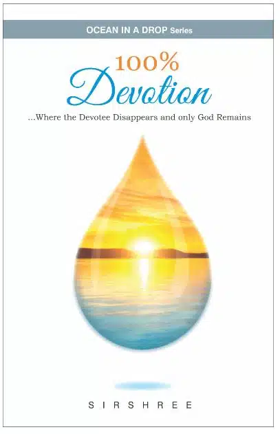 100% Devotion  ...Where the Devotee Disappears and Only God Remains.