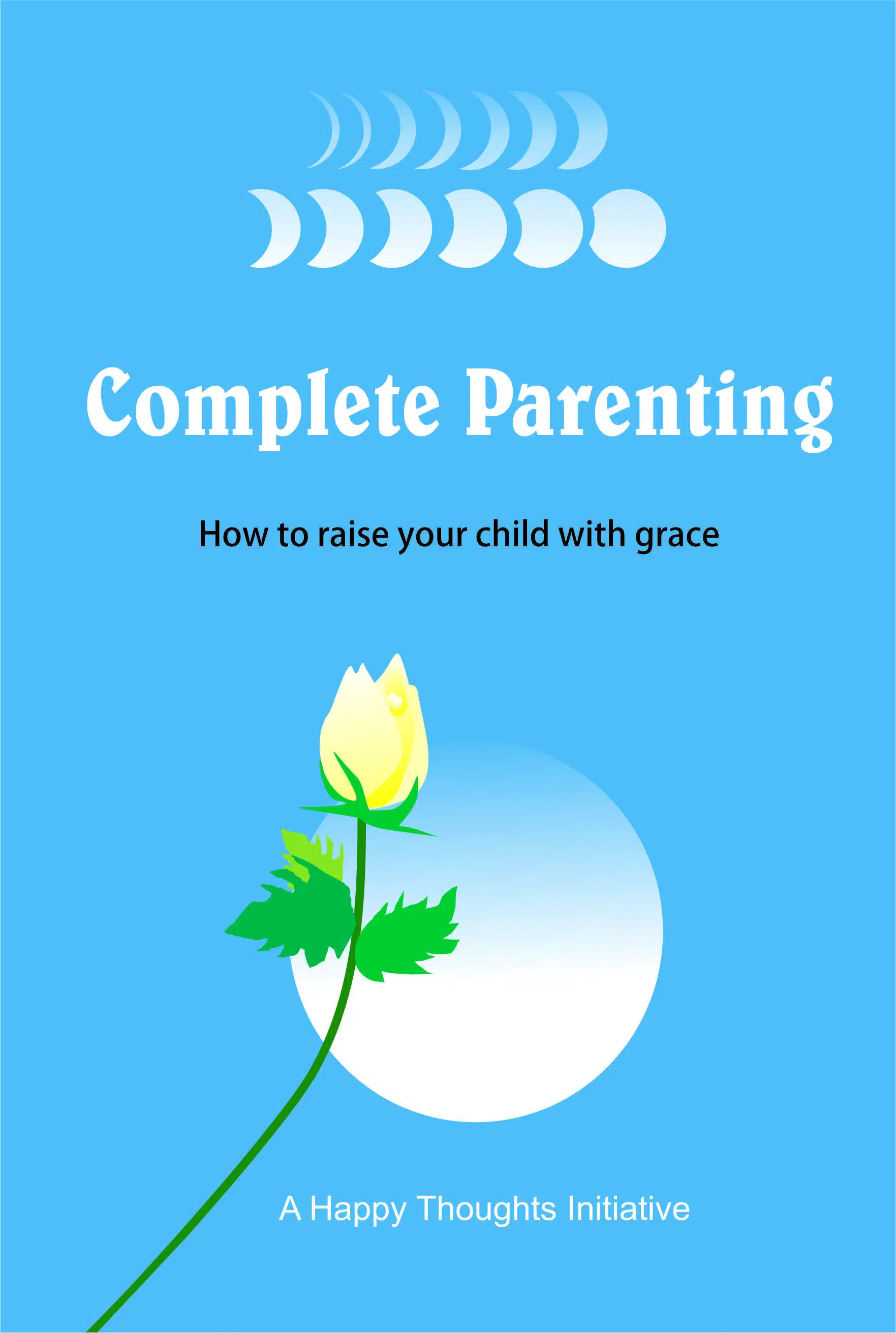 Complete Parenting - How to raise your child with grace