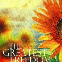 The Greatest Freedom - Discover The Key To An Awakened Living