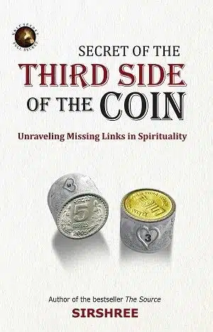 Secret Of The Third Side Of The Coin - Unraveling Missing Link In Spirituality