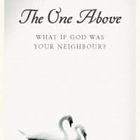 The One Above - What if God Were Your Neighbor