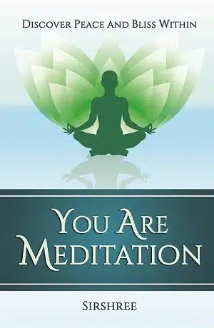 You Are Meditation - Discover Peace And Bliss Within