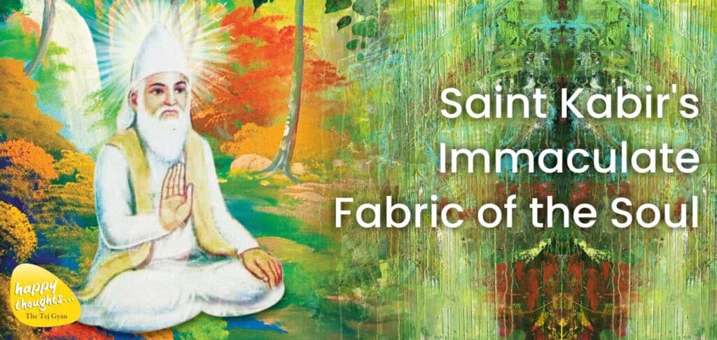 Saint Kabir’s Immaculate Fabric of the Soul